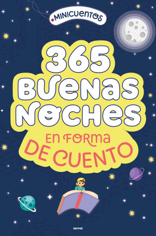 Cover of Minicuentos: 365 buenas noches en forma de cuento / Ministories: 365 Goodnights Told in Stories