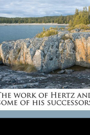 Cover of The Work of Hertz and Some of His Successors