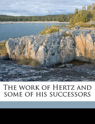 Book cover for The Work of Hertz and Some of His Successors