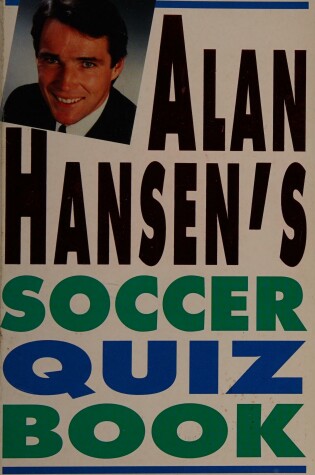Cover of Alan Hansen's Soccer Quiz Book