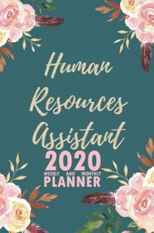 Cover of Human Resources Assistant 2020 Weekly and Monthly Planner