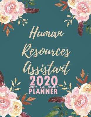 Book cover for Human Resources Assistant 2020 Weekly and Monthly Planner