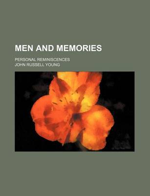 Book cover for Men and Memories (Volume 2); Personal Reminiscences