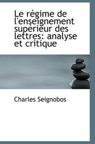 Cover of Le Regime de L'Enseignement Superieur Des Lettres