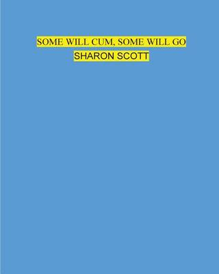 Book cover for Some Will Cum, Some Will Go