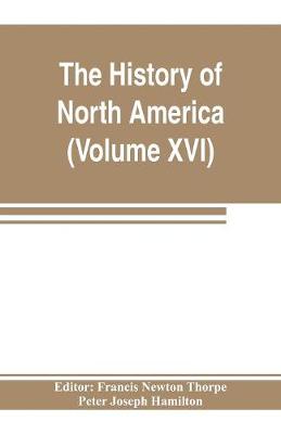 Book cover for The History of North America (Volume XVI) The Reconstruction Period