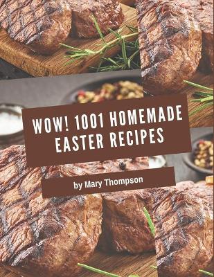 Book cover for Wow! 1001 Homemade Easter Recipes