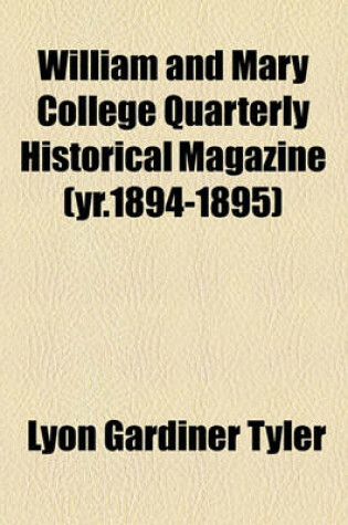 Cover of William and Mary College Quarterly Historical Magazine (Yr.1894-1895)