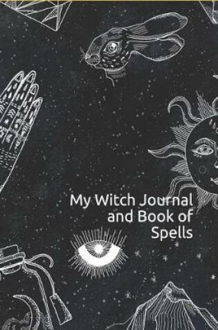 Cover of My Witch's Journal and Book of Spells