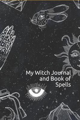 Book cover for My Witch's Journal and Book of Spells