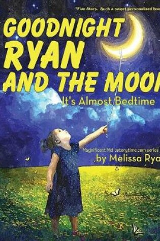 Cover of Goodnight Ryan and the Moon, It's Almost Bedtime