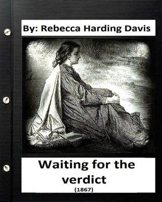 Book cover for Waiting for the Verdict (1867) Rebecca Harding Davis (Classics)