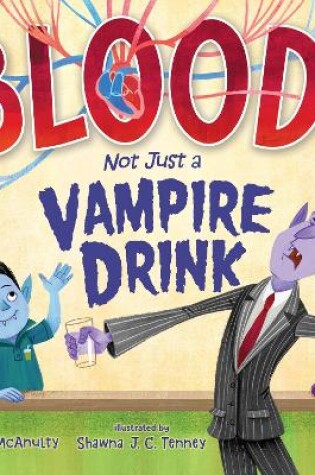 Cover of Blood! Not Just a Vampire Drink