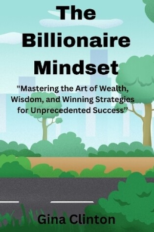 Cover of The Billionaire Mindset