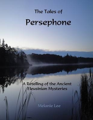 Book cover for The Tales of Persephone: A Retelling of the Ancient Eleusinian Mysteries