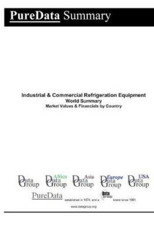 Cover of Industrial & Commercial Refrigeration Equipment World Summary