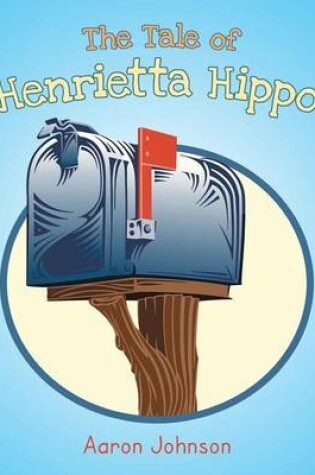 Cover of The Tale of Henrietta Hippo