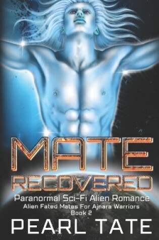 Cover of Mate Recovered - Paranormal Sci-Fi Alien Romance