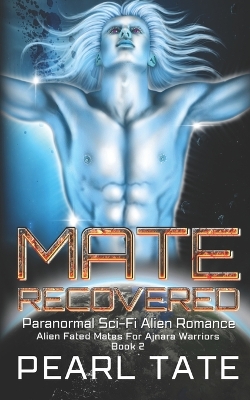 Book cover for Mate Recovered - Paranormal Sci-Fi Alien Romance