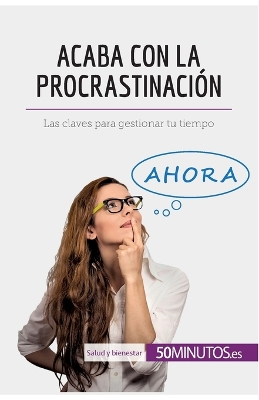 Book cover for Acaba con la procrastinación