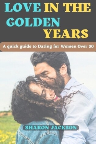 Cover of Love in the Golden Years