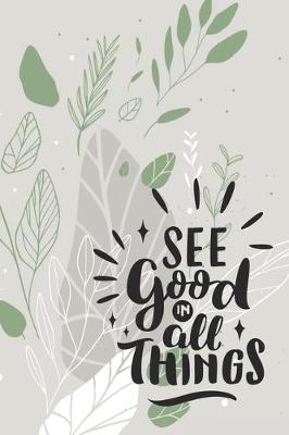 Book cover for See Good In All Things