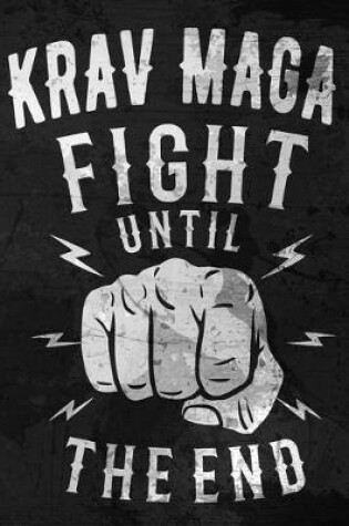 Cover of Krav Maga - Fight Until The End