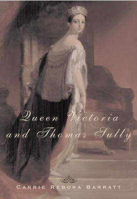 Book cover for Queen Victoria and Thomas Sully