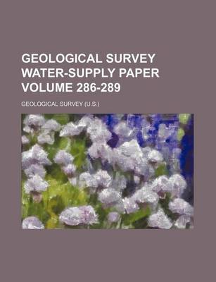 Book cover for Geological Survey Water-Supply Paper Volume 286-289