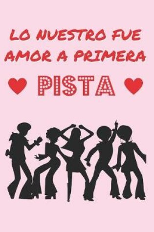 Cover of Lo Nuestro Fue Amor a Primera Pista