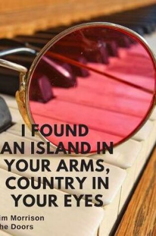 Cover of I found an island in your arms, country in your eyes