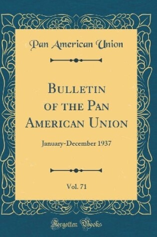 Cover of Bulletin of the Pan American Union, Vol. 71