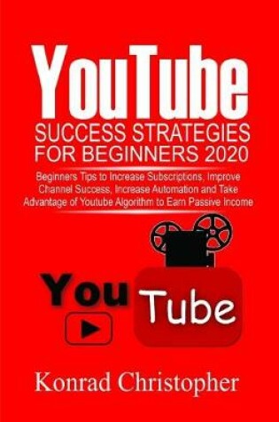 Cover of YOUTUBE Success Strategies for Beginners 2020