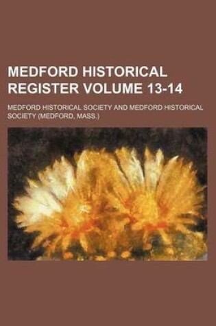 Cover of Medford Historical Register Volume 13-14