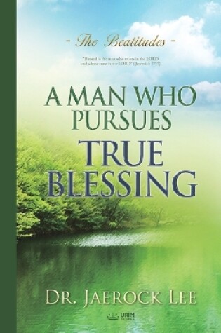 Cover of A Man Who Pursues True Blessing