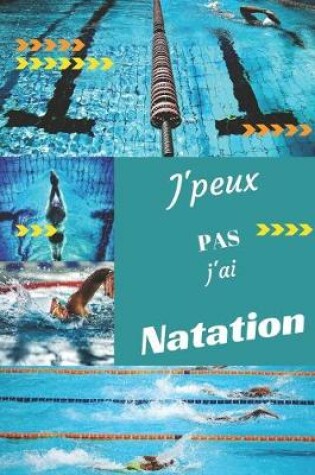 Cover of J'peux pas j'ai Natation