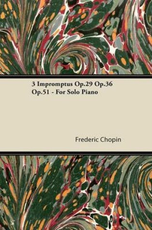 Cover of 3 Impromptus Op.29 Op.36 Op.51 - For Solo Piano