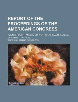 Book cover for Report of the Proceedings of the American Congress; Twenty-Fourth Annual Convention, Chicago, Illinois, October 17 to 22, 1921