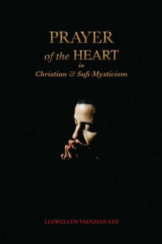 Cover of Prayer of the Heart in Christian and Sufi Mysticism