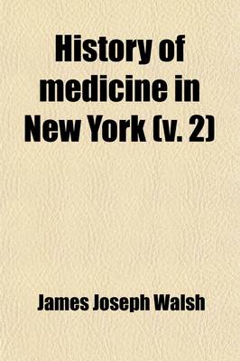 Book cover for History of Medicine in New York (Volume 2); Three Centuries of Medical Progress