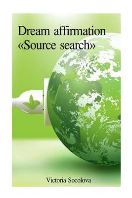 Book cover for Dream affirmation "Source search"