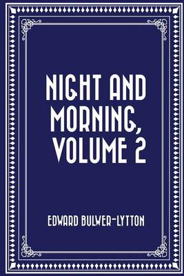 Book cover for Night and Morning, Volume 2