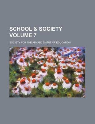 Book cover for School & Society Volume 7