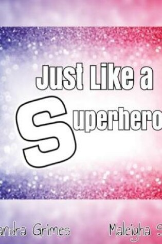 Cover of Just Like A Superhero