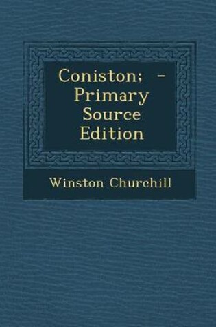 Cover of Coniston; - Primary Source Edition