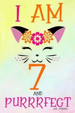 Cover of I Am 7 and Purrrfect Cat Journal