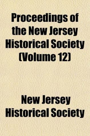 Cover of Proceedings of the New Jersey Historical Society (Volume 12)