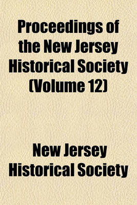 Book cover for Proceedings of the New Jersey Historical Society (Volume 12)