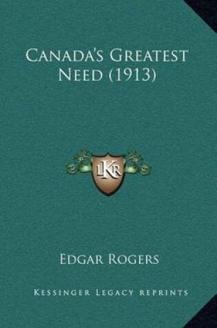 Cover of Canada's Greatest Need (1913)