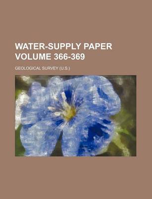 Book cover for Water-Supply Paper Volume 366-369